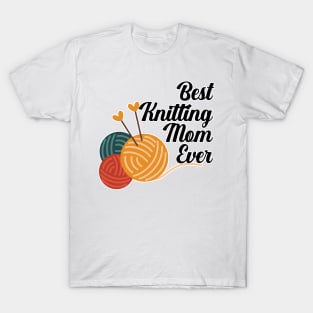 Best Knitting Mom Ever T-Shirt